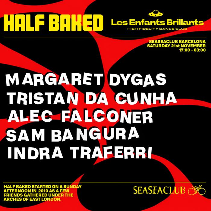 Cartel de Half Baked x Les Enfants at SEASEACLUB with Margaret Dygas, Tristan da Cunha & More en Seaseaclub