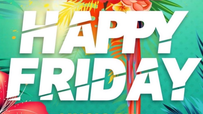 HAPPY FRIDAY 