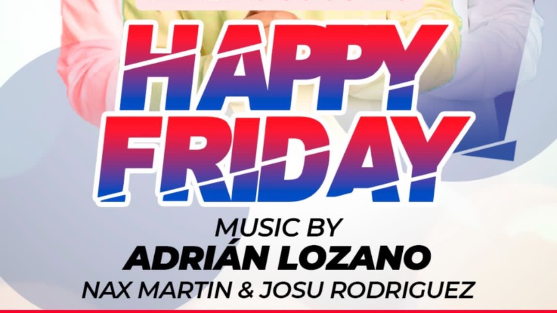 HAPPY FRIDAY  -  ADRIAN LOZANO image