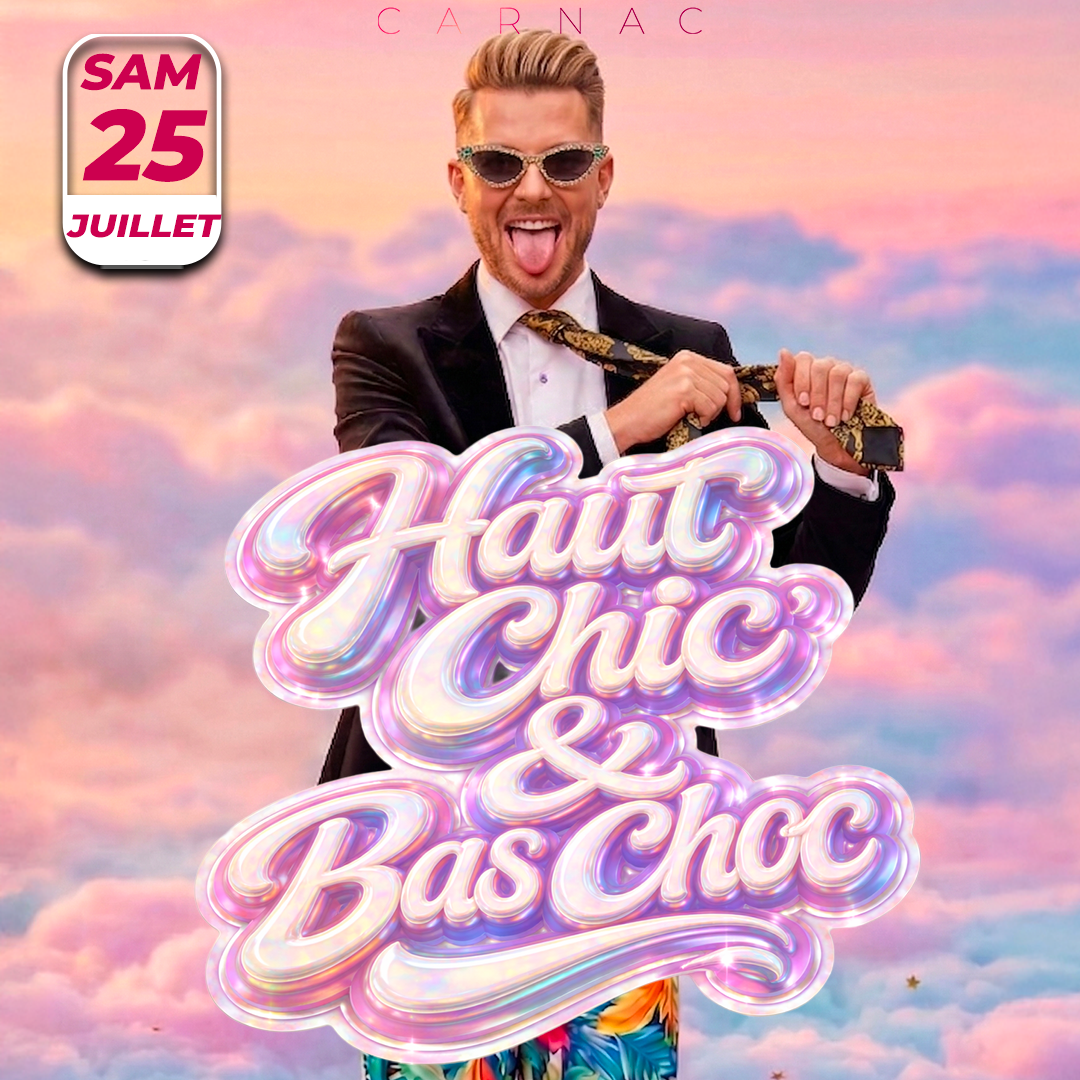 Soirée Haut Chic Bas Choc au Hïght, boîte de nuit à Carnac