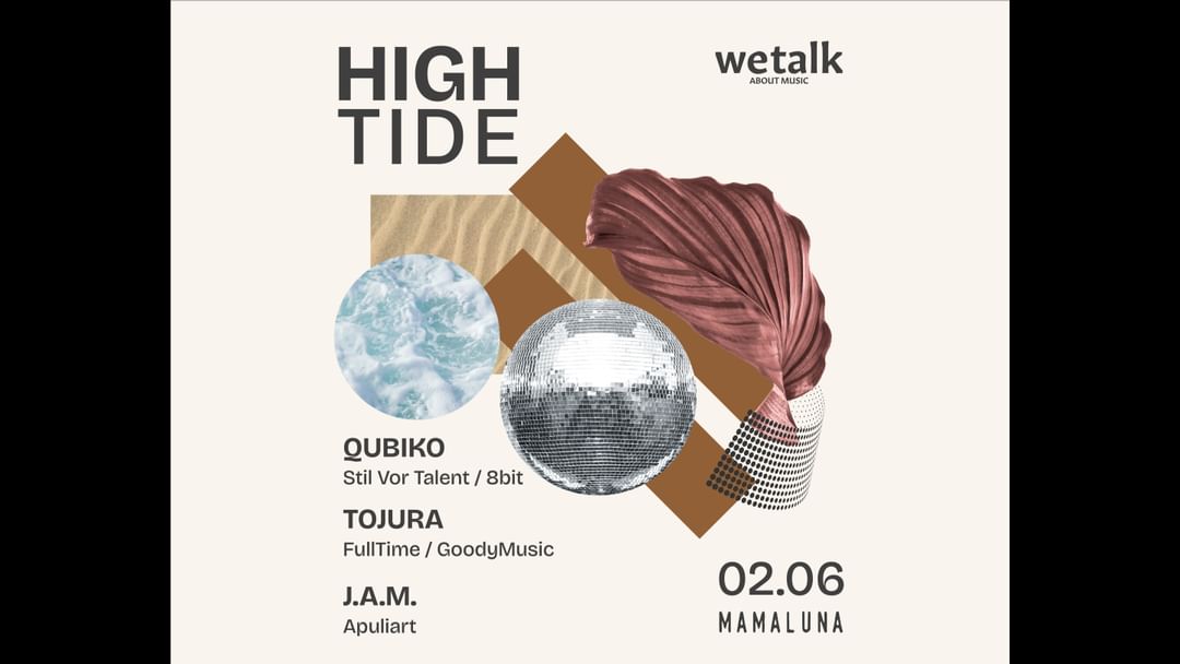 Couverture de l'événement HIGH TIDE | Powered by WE TALK W// QUBIKO + TOJURA + J.A.M. @MAMALUNA