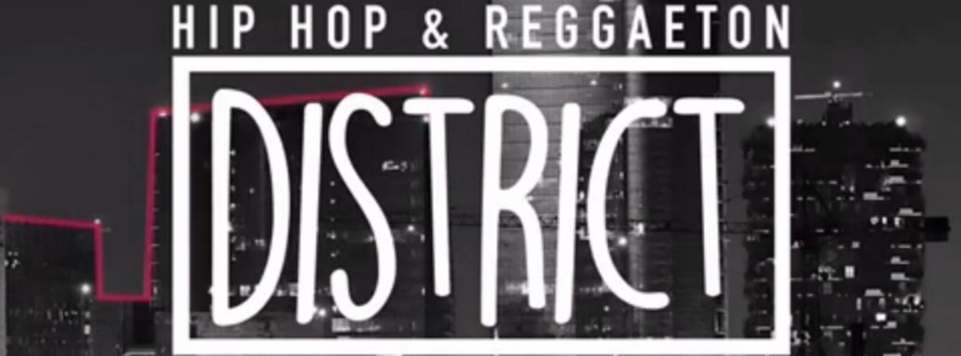 HIP HOP & REGGAETON DISTRICT - FRIDAY NIGHT
