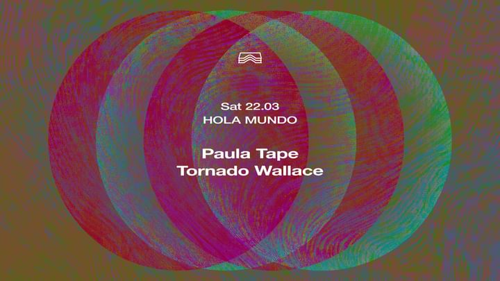 Cover for event: Hola Mundo • Paula Tape + Tornado Wallace