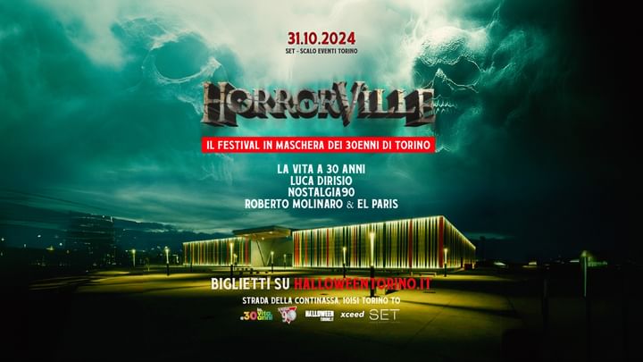 Cover for event: HorrorVille - Il Festival in Maschera dei 30enni @SET (Scalo Eventi Torino)