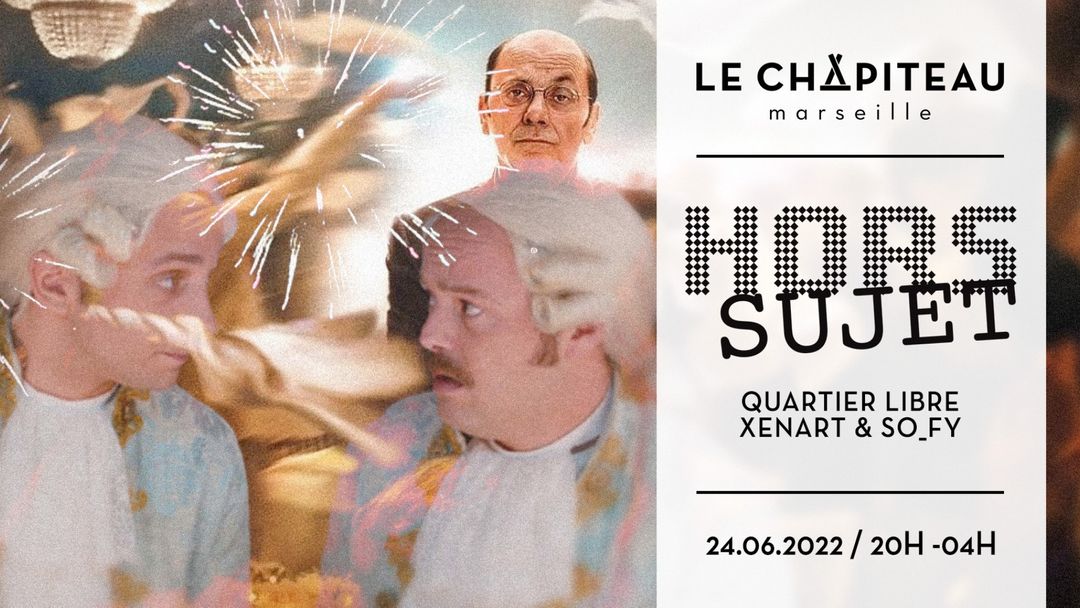 Cartel del evento Hors-Sujet | Quartier Libre invite SO_FY & XENART