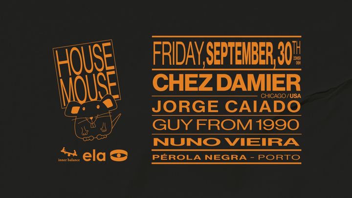 Cover for event: House Mouse w/ Chez Damier