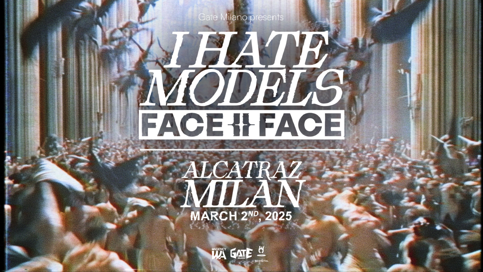 I Hate Models pres FACE II FACE - Alcatraz Milano