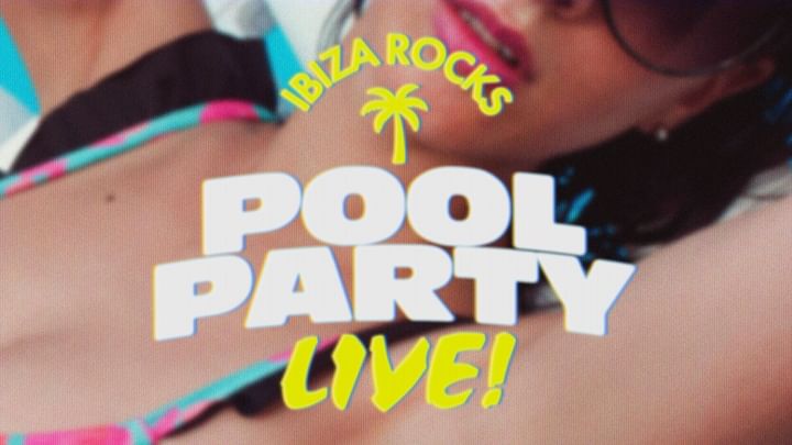 Cover for event:  IBIZA ROCKS POOL PARTY - LIVE