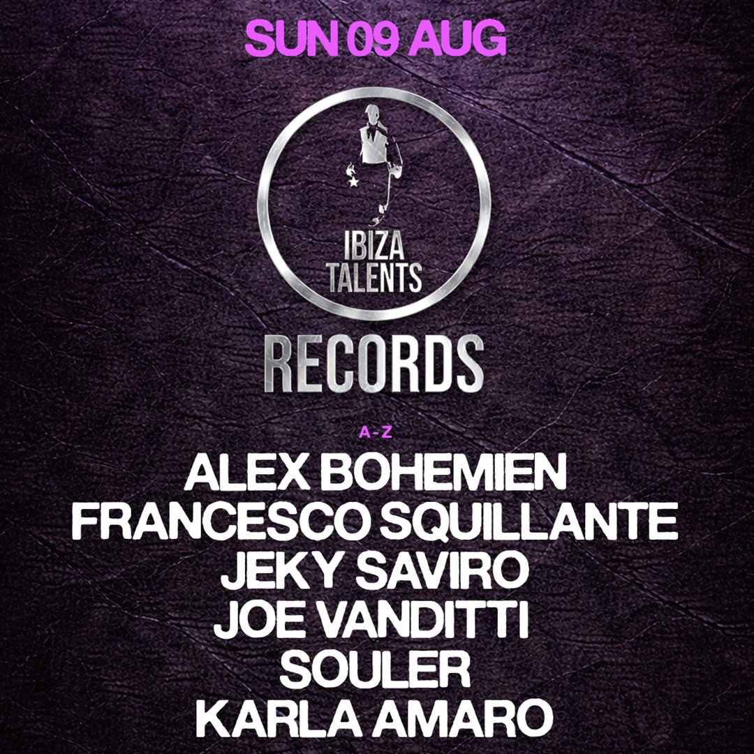 IBIZA TALENTS RECORDS w/ ALEX BOHEMIEN FRANCESCO SQUILLANTE JEKY SAVIRO JOE VANDITTI SOULER