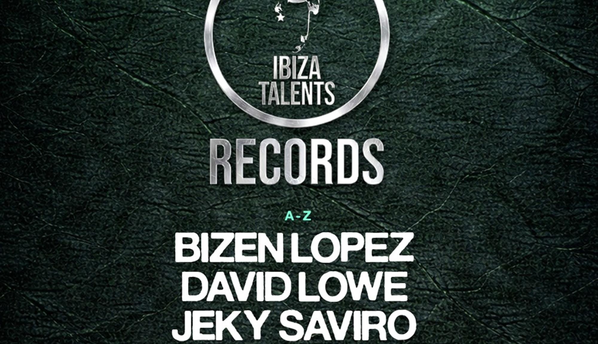 IBIZA TALENTS RECORDS w/ MENE, JEKY SAVIRO, SSERO, BIZEN LOPEZ b2b DAVID LOWE, GIANLUCA RISSONE