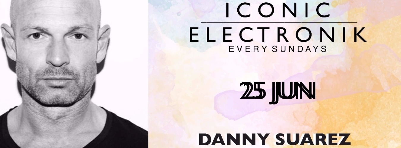 Iconic Electronik Rooftop - DANNY SUAREZ Guest DJ! image