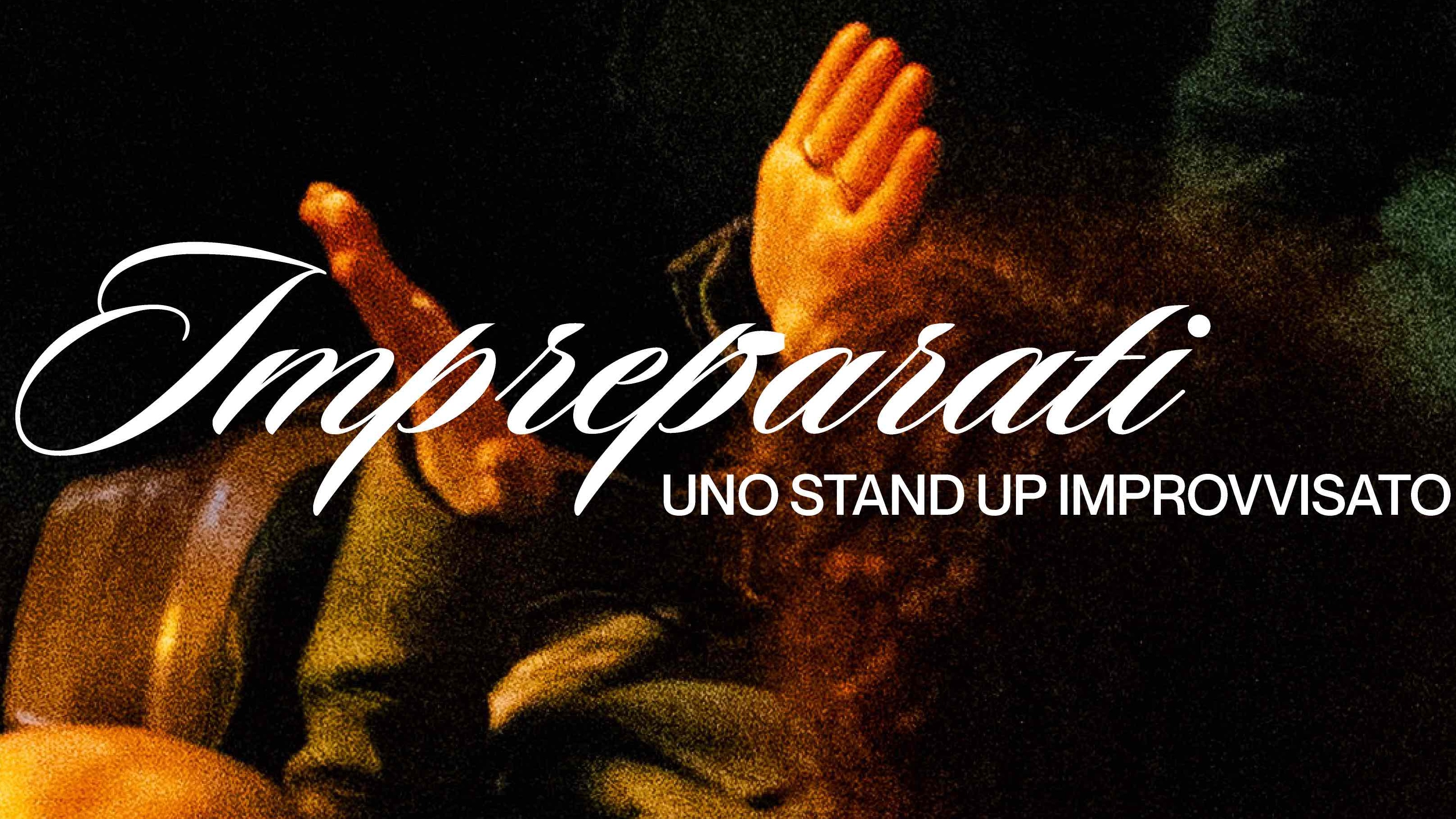 IMPREPARATI, Uno stand up improvvisato - Alcazar Live Trastevere image