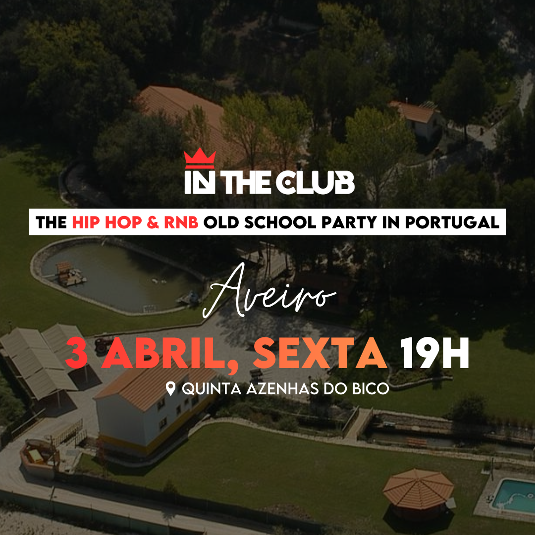 In The Club Aveiro: RnB & Hip Hop Old School Party