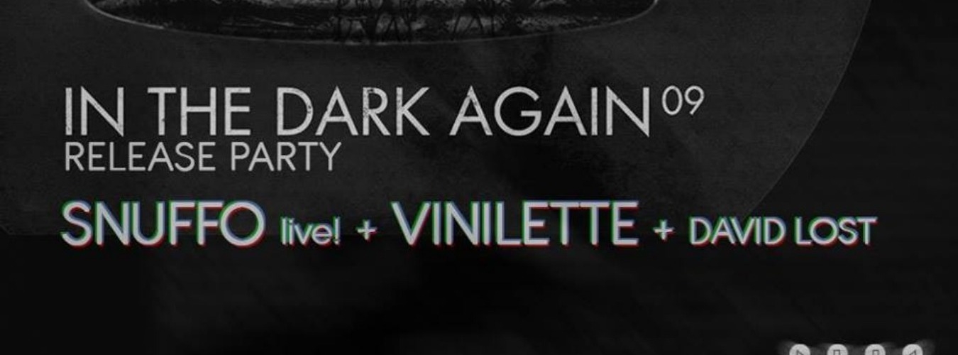 In The Dark Again 09 Release Party: Snuffo live! + Vinilette image