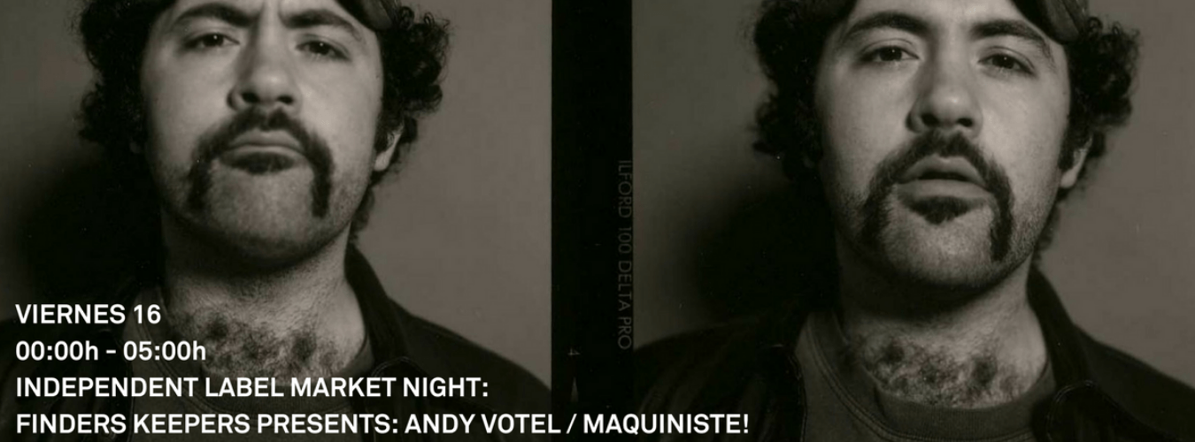 INDEPENDENT LABEL MARKET NIGHTS FINDERS KEEPERS PRESENTS: ANDY VOTEL + MAQUINISTE! image
