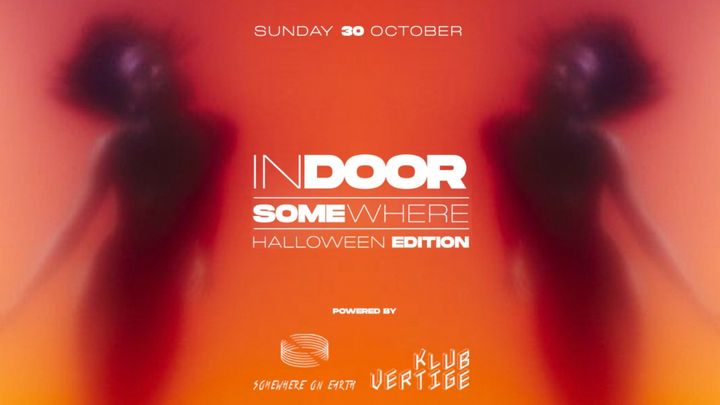Cover for event: ☠ INDOOR SOMEWHERE • HALLOWEEN EDITION ☠
