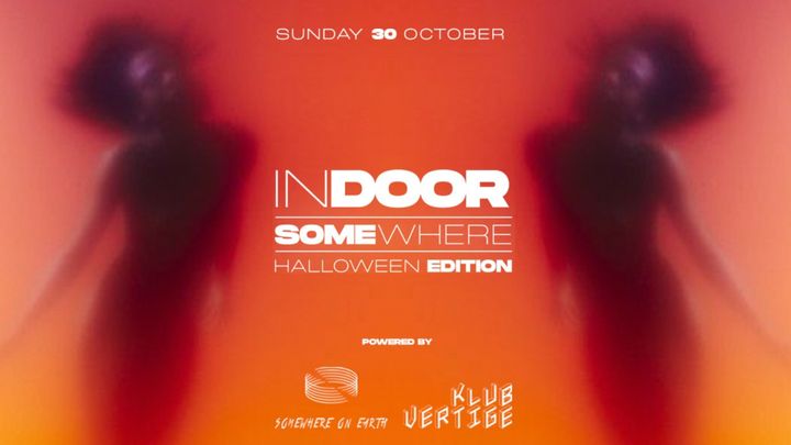 Cover for event: ☠ INDOOR SOMEWHERE • HALLOWEEN EDITION ☠