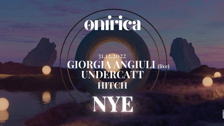 Cover for event: INPUT & ONíRICA pres. NYE with Giorgia Angiuli & Undercatt