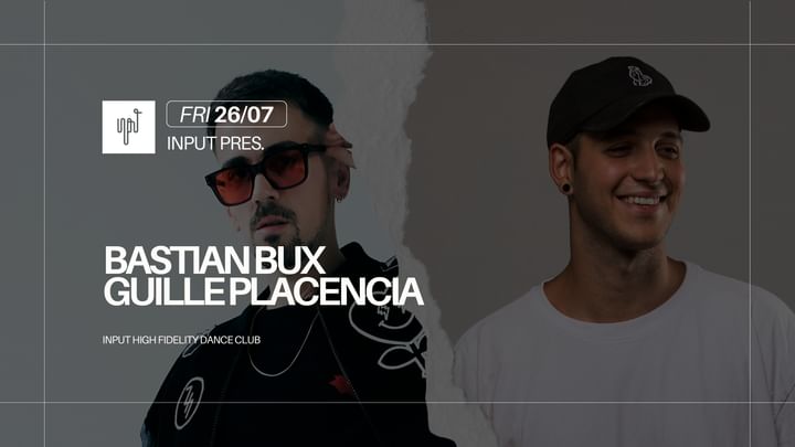 Cover for event: INPUT pres BASTIAN BUX y GUILLE PLACENCIA