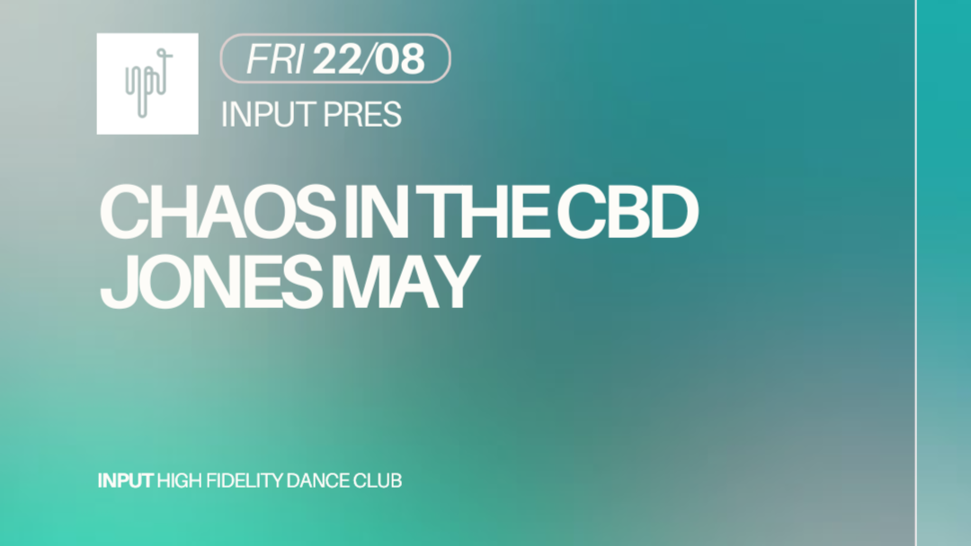INPUT pres. CHAOS IN THE CBD image
