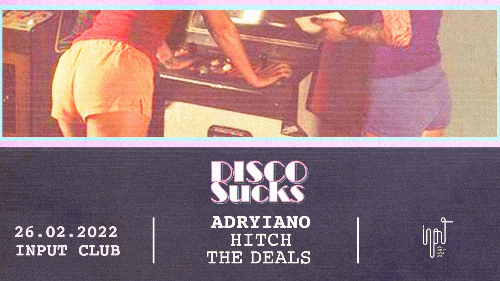 INPUT pres DISCO SUCKS with ADRYIANO  image