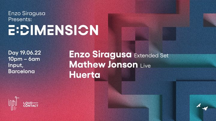 Cover for event: Enzo Siragusa Pres. E:DIMENSION @ INPUT (OFF Barcelona) [INPUT OFF WEEK]