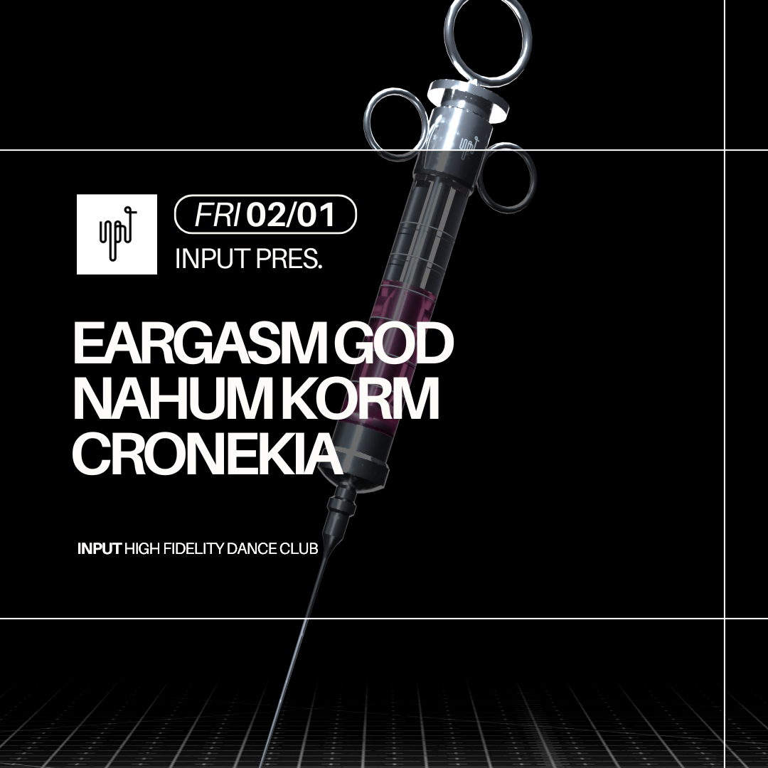 INPUT pres. EARGASM GOD image