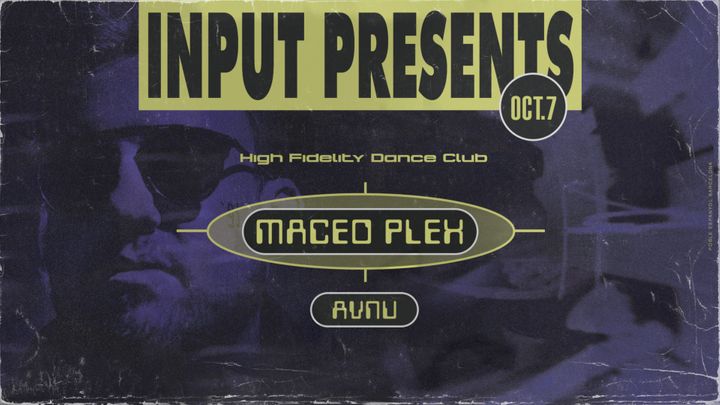 Cover for event: INPUT pres. MACEO PLEX