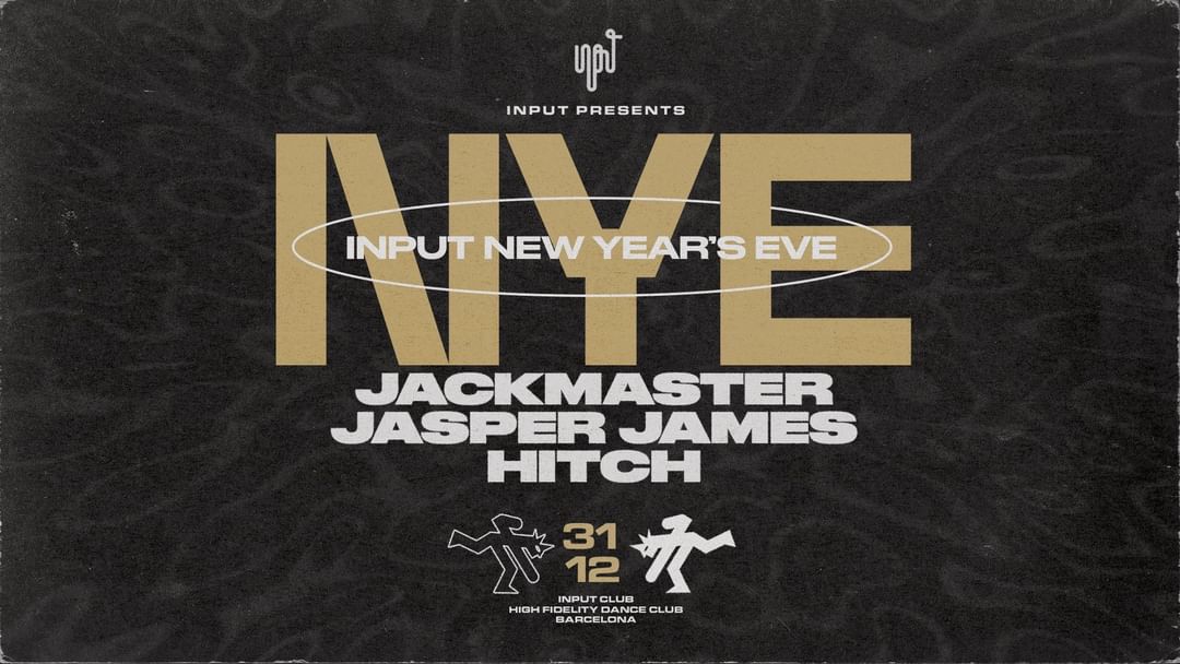 INPUT pres. NYE with JACKMASTER & JASPER JAMES event cover