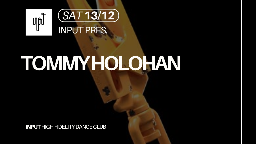 INPUT pres. TOMMY HOLOHAN image