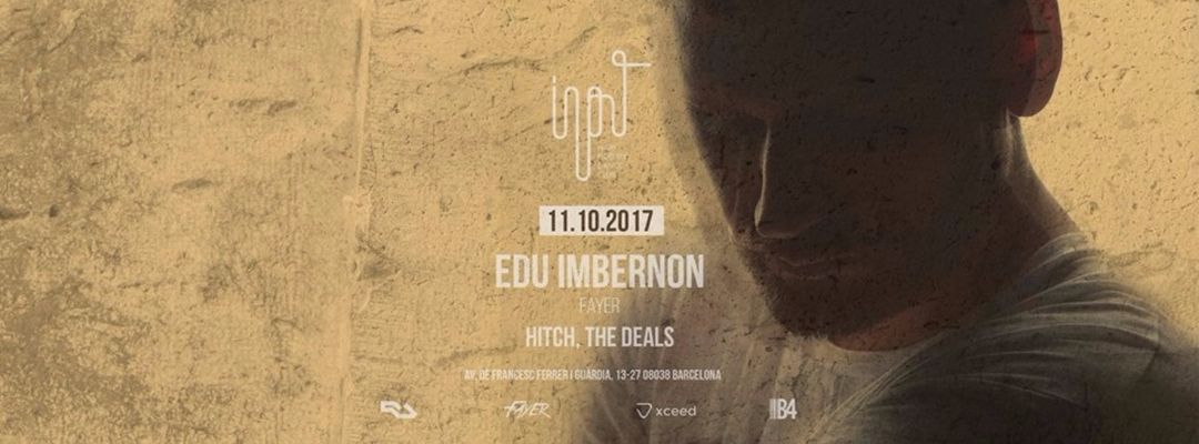 Cartel del evento Input presents Edu Imbernon