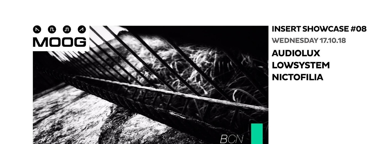 Insert Moog Showcase 08 - Audiolux, Lowsystem, Nictofilia image