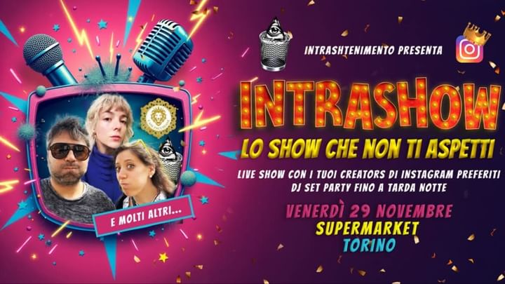 Cover for event: INTRASHOW CON INTRASTTENIMENTO2.0 // SUPERMERCATI CHE PASSIONE // CASE PACCHIANE ... E MOLTI ALTRI!