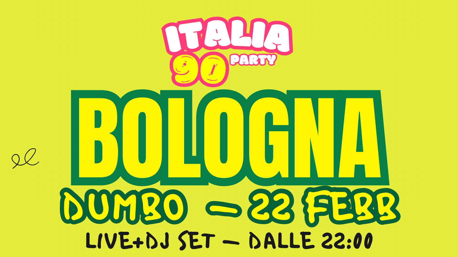 ITALIA 90 party BOLOGNA | LIVE + DJ SET A DUMBO |22 FEBBRAIO
