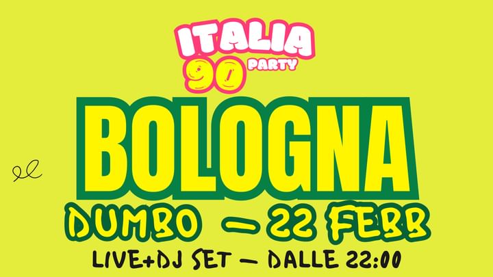 Cover for event: ITALIA 90 party BOLOGNA | LIVE + DJ SET A DUMBO |22 FEBBRAIO