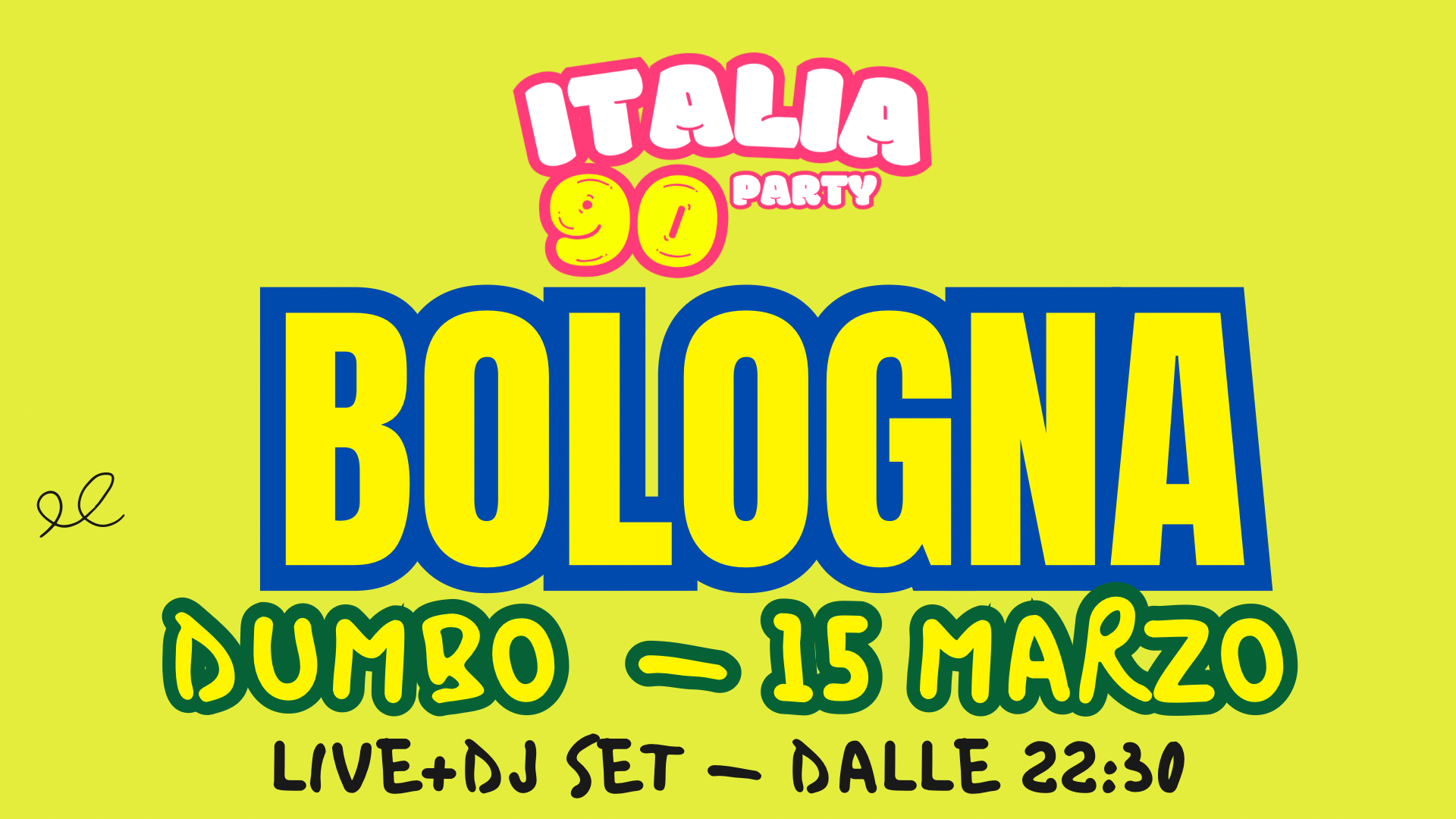ITALIA 90 party BOLOGNA | LIVE + DJ SET A DUMBO | SABATO 15 MARZO