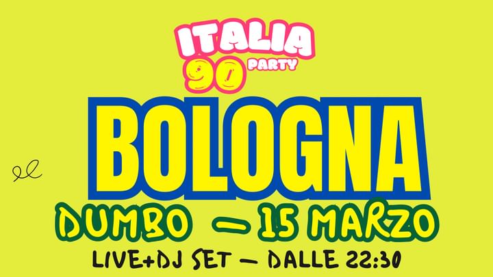 Cover for event: ITALIA 90 party BOLOGNA | LIVE + DJ SET A DUMBO | SABATO 15 MARZO