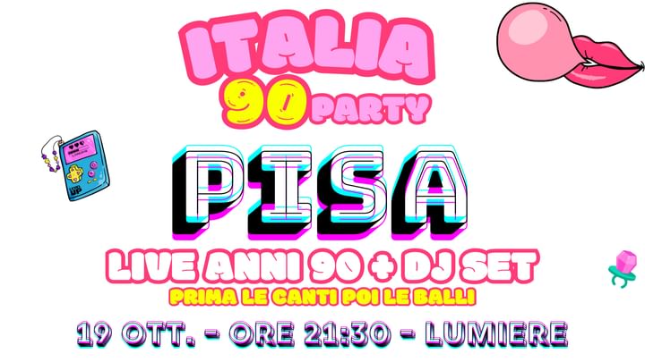 Cover for event: ITALIA 90 PARTY PISA | LIVE + DJ SET | LUMIERE 19 OTTOBRE