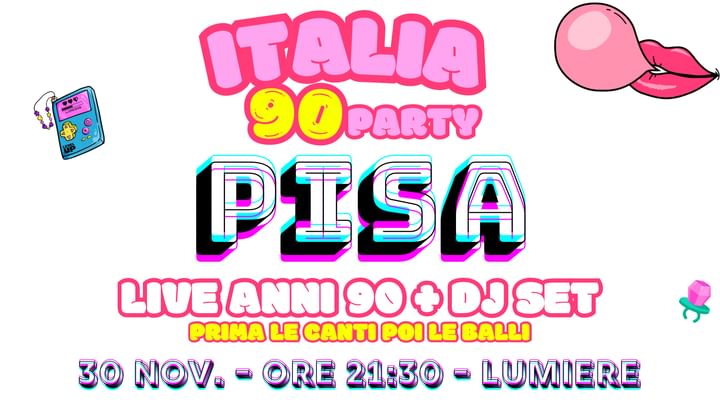 Cover for event: ITALIA 90 PARTY PISA | LIVE + DJ SET | LUMIERE 30 NOVEMBRE