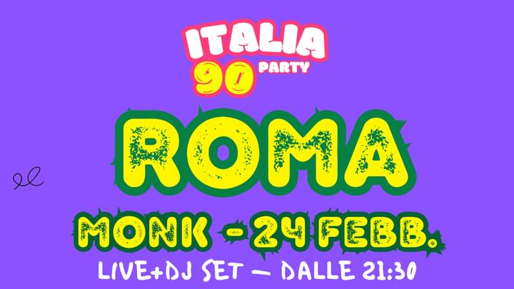 Cover for event: ITALIA 90 PARTY ROMA | LIVE + DJ SET | MONK | 14 FEBBRAIO