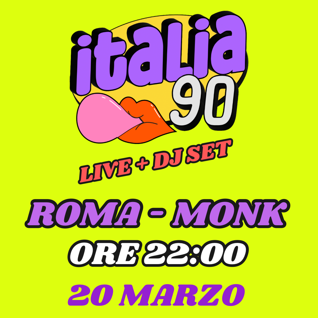ITALIA 90 PARTY ROMA | LIVE + DJ SET | MONK | 20 MARZO | ORE 22:00 image