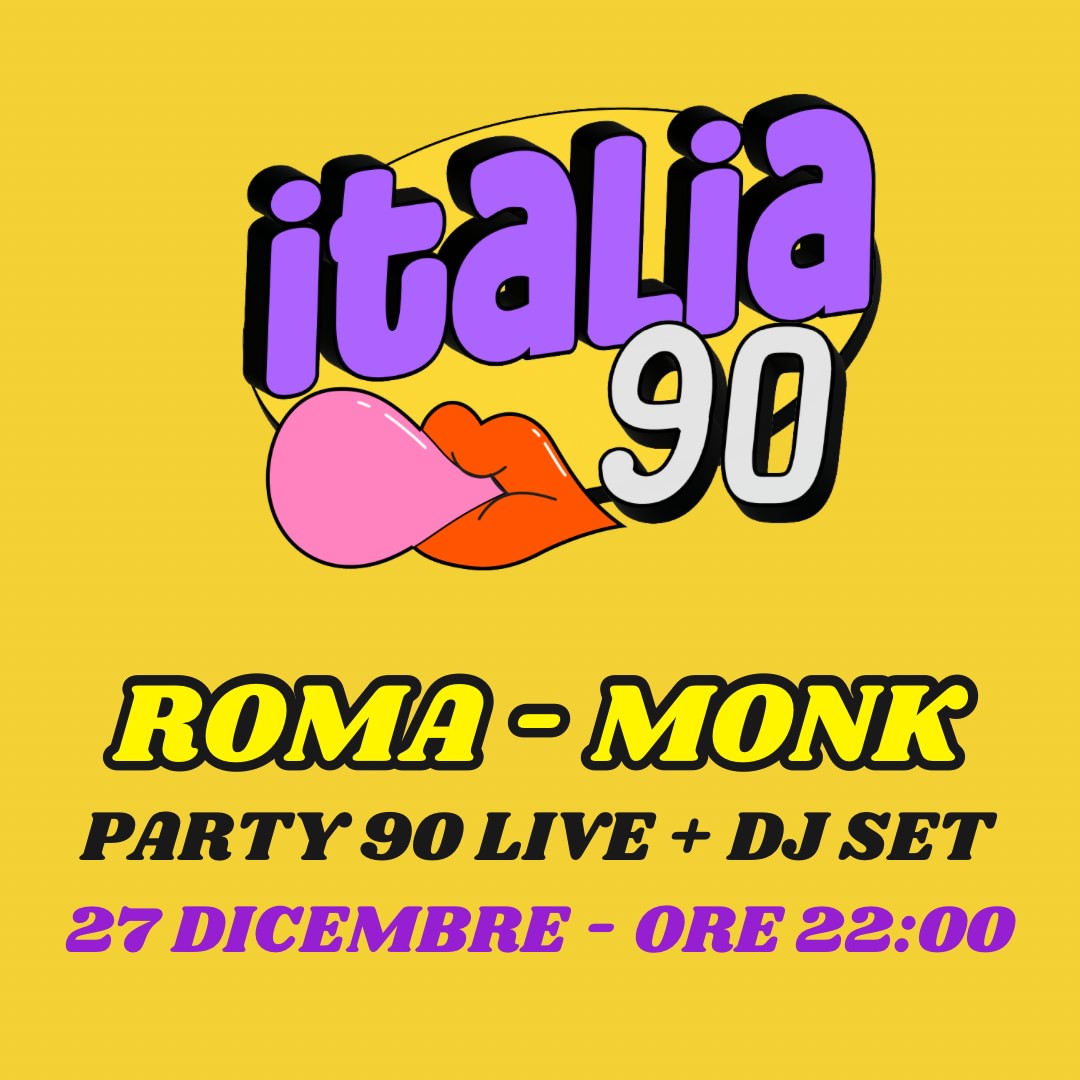 ITALIA 90 PARTY ROMA | LIVE + DJ SET | MONK | 27 DICEMBRE ORE 22:00 image