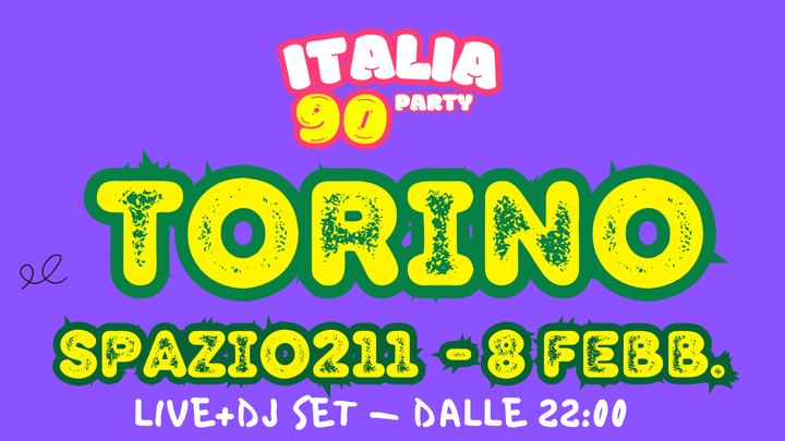 Cover for event: ITALIA 90 PARTY TORINO | LIVE + DJ SET | SPAZIO211 | 08/02