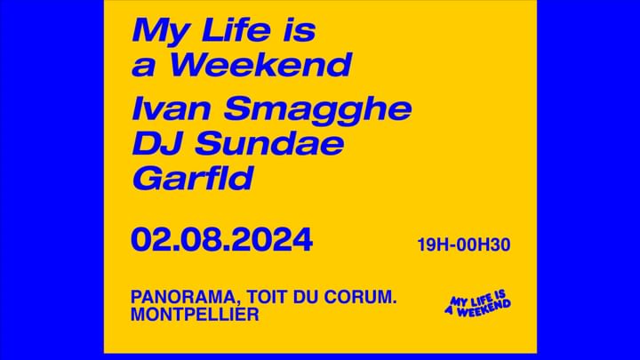 Cover for event: IVAN SMAGGHE, DJ SUNDAE, GARFLD • PANORAMA, TOIT DU CORUM • Montpellier
