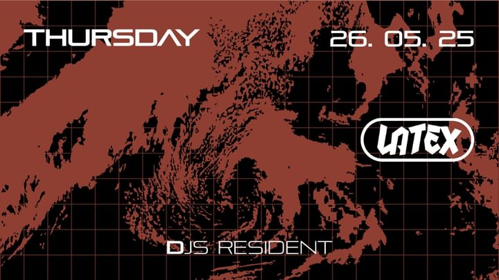 Cover for event: J26/06 // LATEX: RESIDENT DJ´S