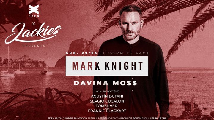 Cover for event: JACKIES pres: Mark Knight at Eden Ibiza