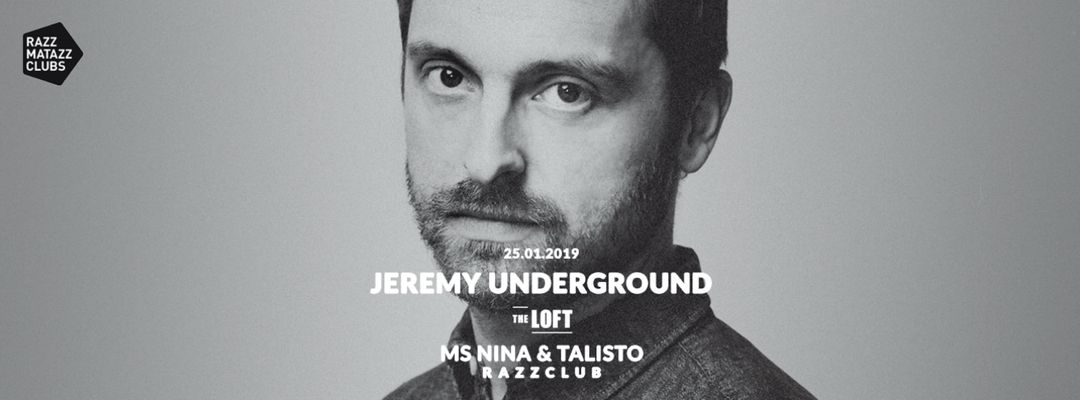 Cartel del evento Jeremy Underground @ The Loft & Fuego w/ Ms Nina @ Razzclub