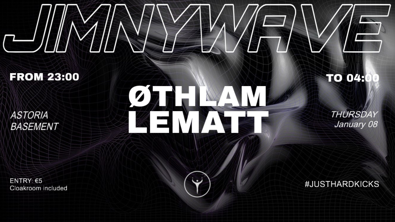 JIMNY WAVE '2k26 opening': Lematt + Othlam at Astoria  image