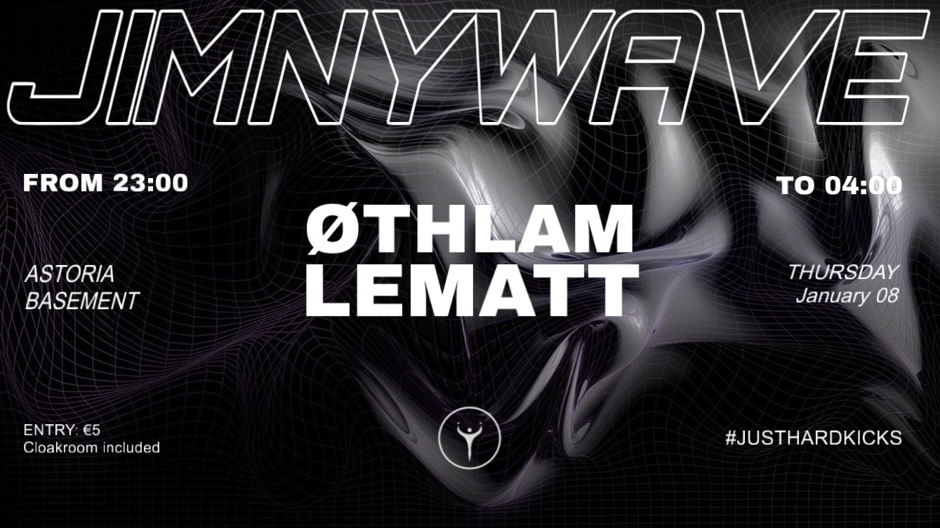 JIMNY WAVE '2k26 opening': Lematt + Othlam at Astoria image