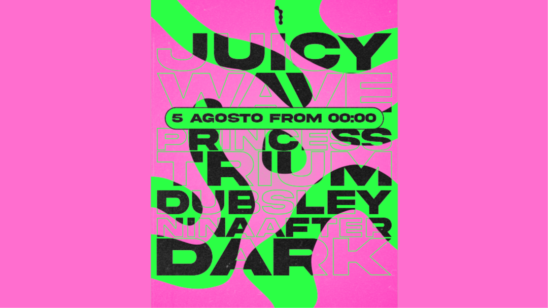 Juicy Wave con Princess Trium, Dubsley & Ninafterdark image